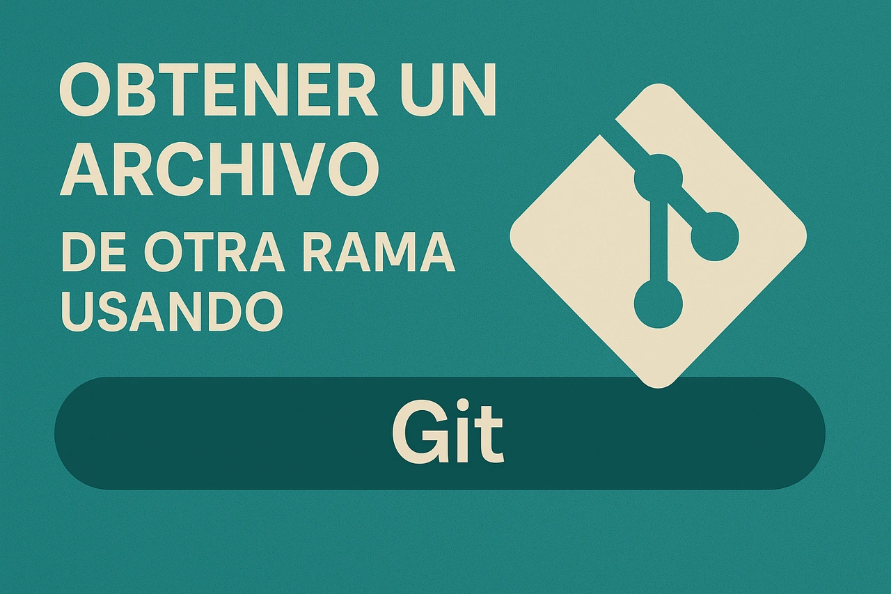 Cómo obtener un archivo de otra rama usando Git: Tutorial explicativo
