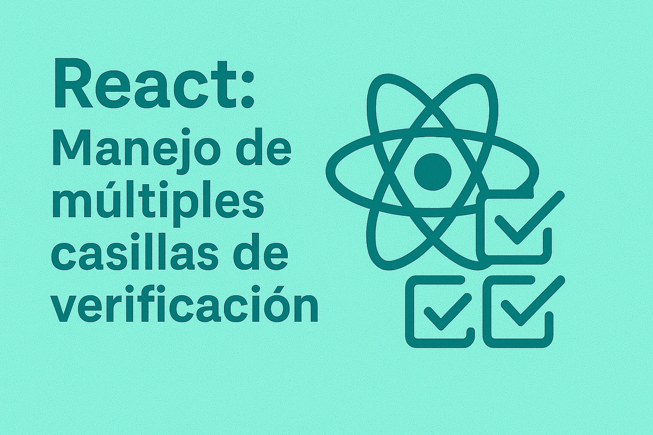 Tutorial React: Manejo de múltiples casillas de verificación