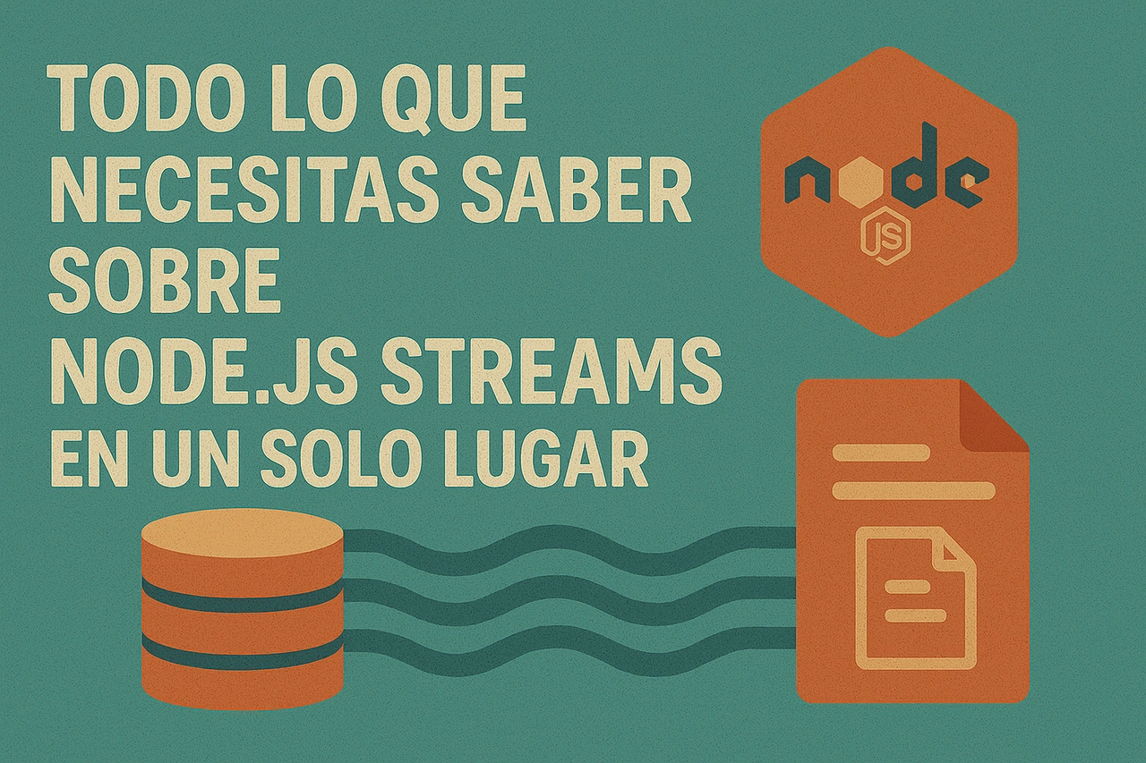 Todo lo que necesitas saber sobre Node.js Streams en un solo lugar