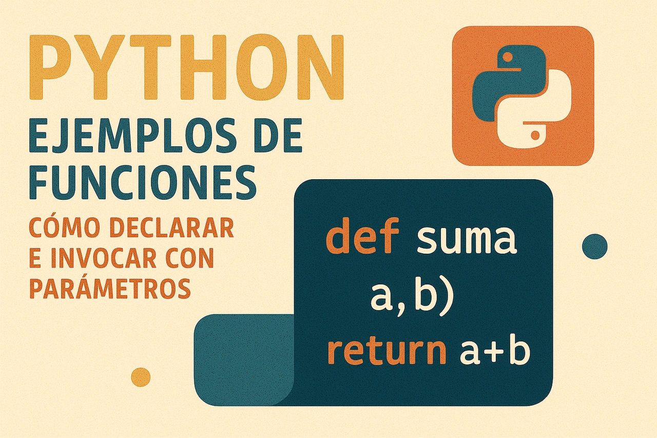 Python: Ejemplos de funciones - Cómo declarar e invocar con parámetros