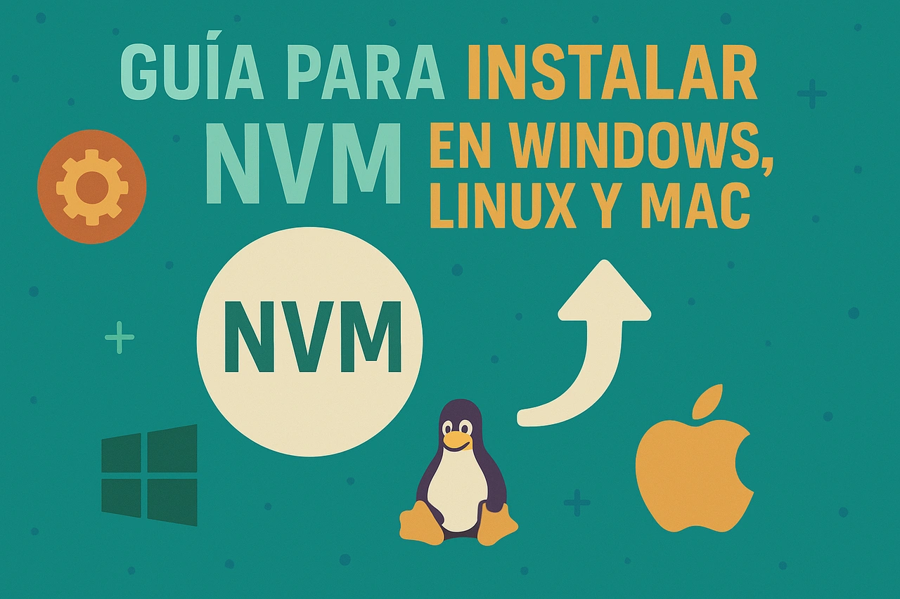 Guía para Instalar NVM en Windows, Linux y Mac