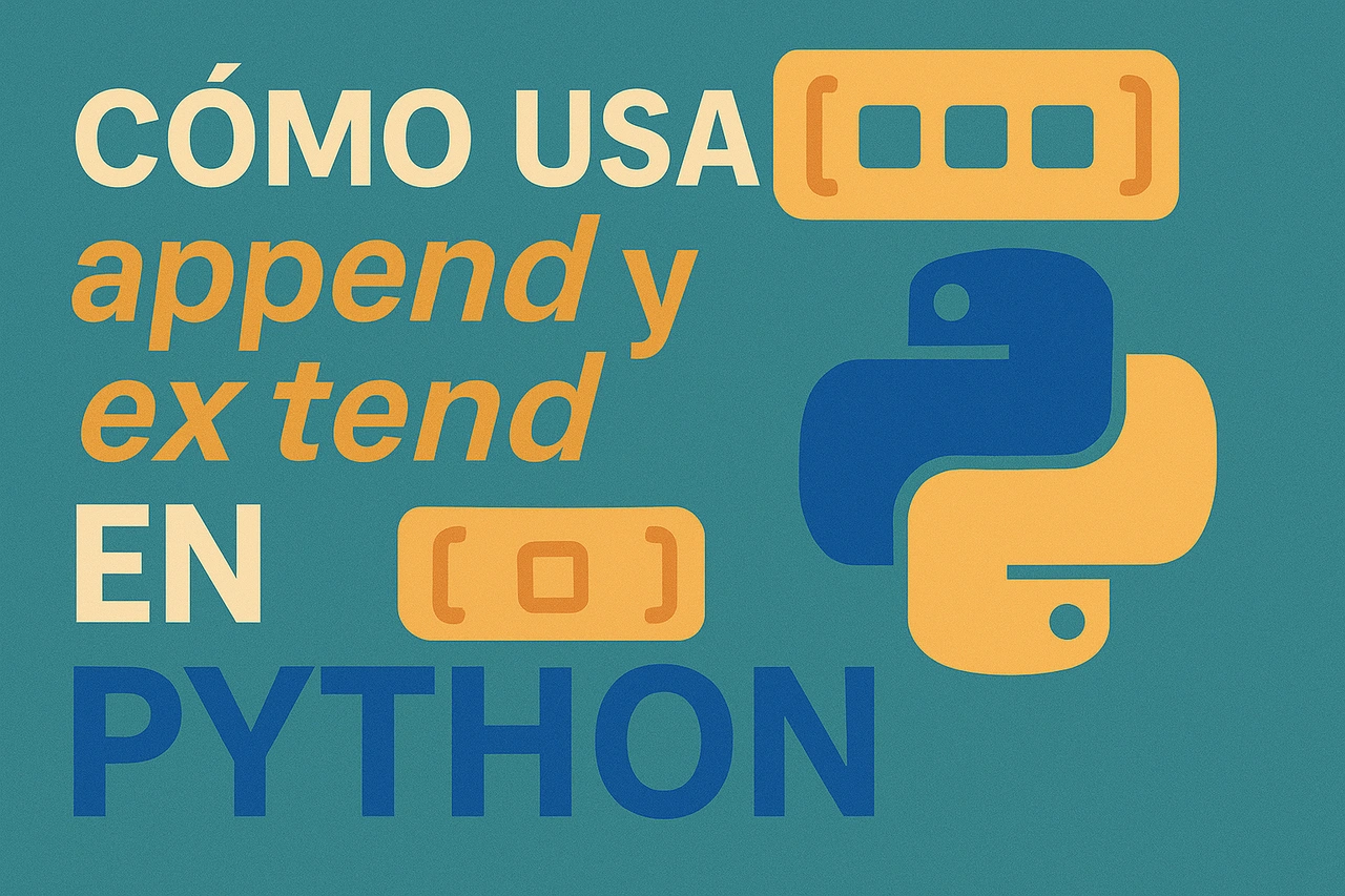 Cómo usar append y extend en Python