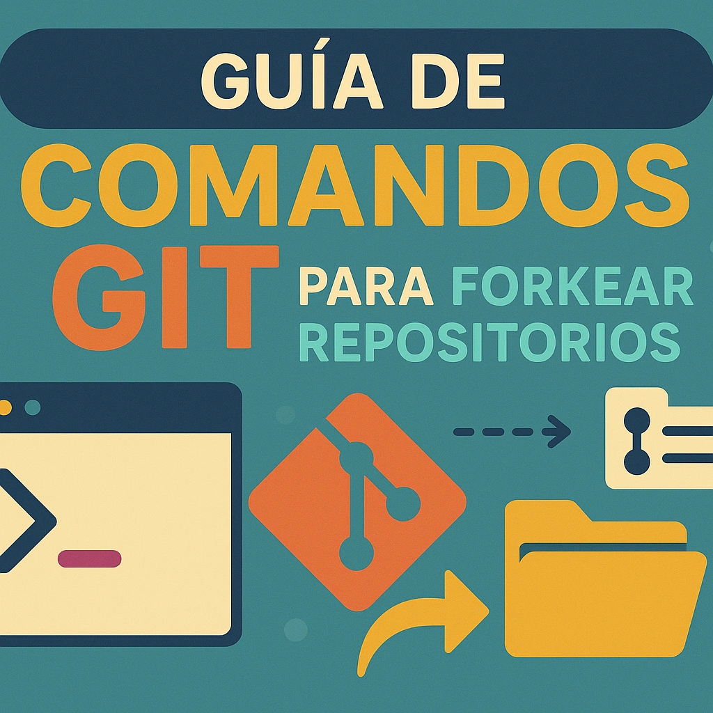 Guía de Comandos Git para Forkear Repositorios
