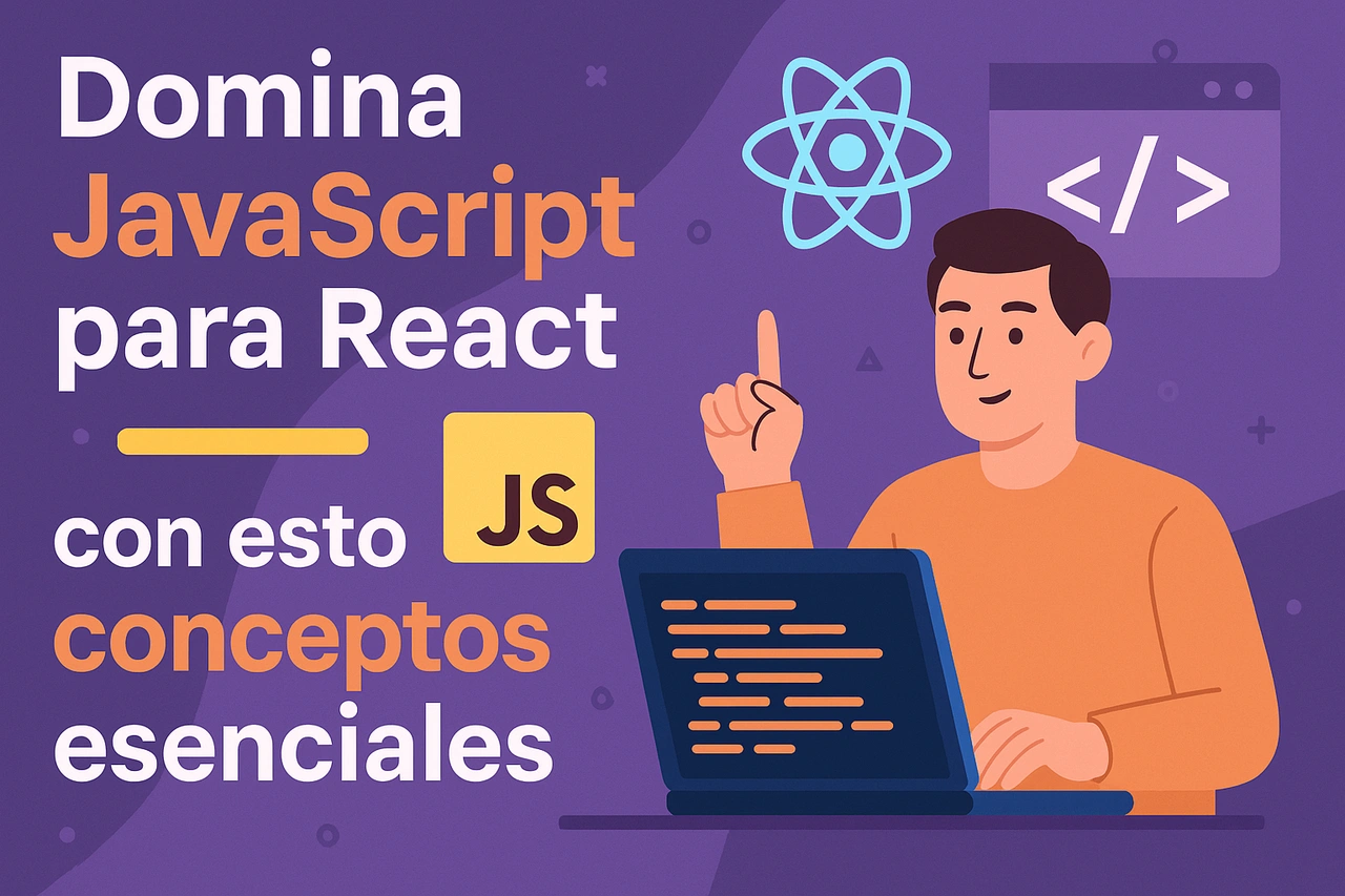 Domina JavaScript para React con estos conceptos esenciales