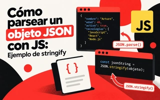 Cómo parsear un objeto JSON con JS: Ejemplo de stringify
