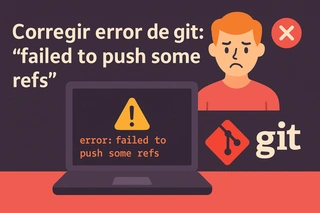 Corregir error al hacer push en Git: failed to push some refs