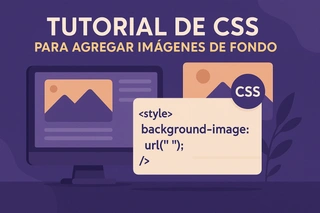 Tutorial de CSS para agregar imágenes de fondo: Ejemplo con código HTML