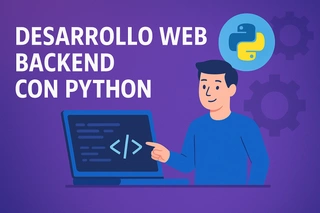 Desarrollo web backend con Python: Curso completo y práctico