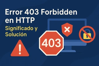 Error 403 Forbidden en HTTP: Significado y Solución