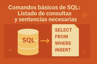 Comandos básicos de SQL: Listado de consultas y sentencias necesarias