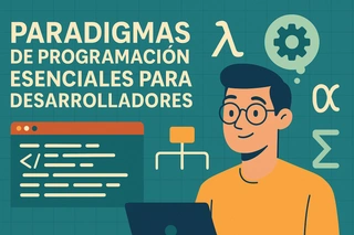Paradigmas de programación esenciales para desarrolladores