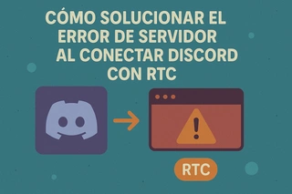 Cómo solucionar el error de servidor al conectar Discord con RTC