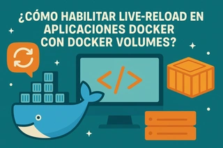 ¿Cómo habilitar live-reload en aplicaciones Docker con Docker Volumes?