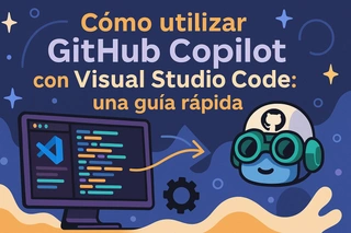 Cómo utilizar GitHub Copilot con Visual Studio Code: una guía rápida
