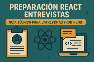 Preparación React Entrevistas: Guía Técnica para Entrevistas Front-End