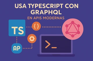 Usa TypeScript con GraphQL en APIs modernas