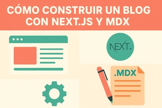 Cómo construir un blog con Next.js y MDX