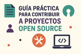 Guía práctica para contribuir a proyectos open source