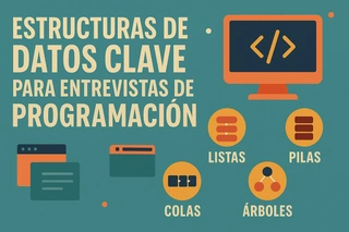 Estructuras de Datos Clave para Entrevistas de Programación