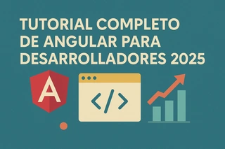 Tutorial Completo de Angular para Desarrolladores 2025