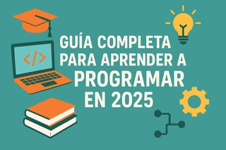 Guía Completa para Aprender a Programar en 2025