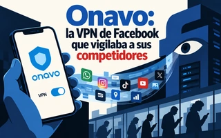 Onavo: la VPN de Facebook que vigilaba a sus competidores