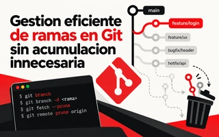Gestion eficiente de ramas en Git sin acumulacion innecesaria