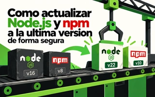 Como actualizar Node.js y npm a la ultima version de forma segura