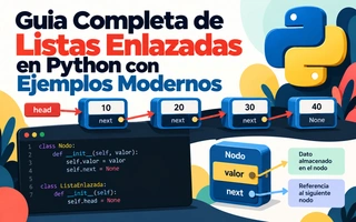 Guia Completa de Listas Enlazadas en Python con Ejemplos Modernos