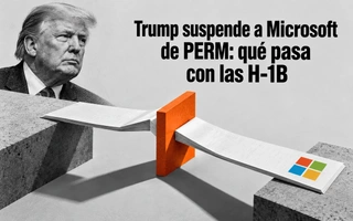 Trump suspende a Microsoft de PERM: qué pasa con las H-1B