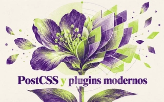 PostCSS: qué es y cómo automatizar tu CSS con plugins modernos