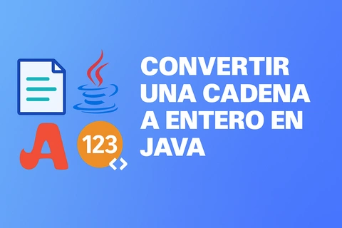 Cómo convertir una cadena a entero en Java: tutorial