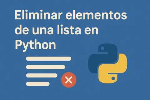 Cómo eliminar elementos de una lista en Python: Guía paso a paso