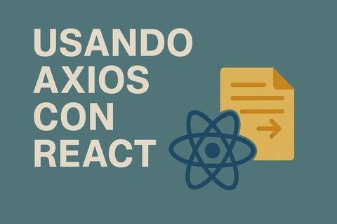 Usando Axios con React: Guía de solicitudes HTTP