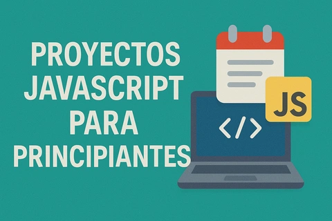 Proyectos JavaScript para principiantes: Desafíos prácticos