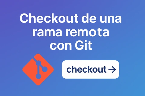 Tutorial de Git para hacer checkout de una rama remota: Paso a paso