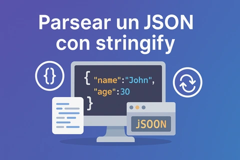 Cómo parsear un objeto JSON con JS: Ejemplo de stringify