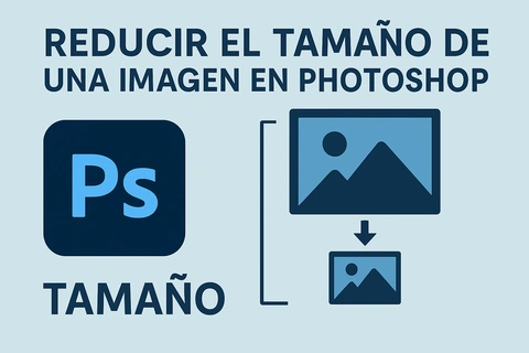 Reducir el tamaño de una imagen sin perder calidad en Photoshop