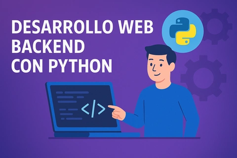 Desarrollo web backend con Python: Curso completo y práctico