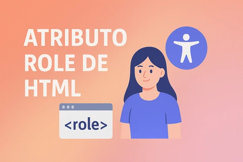 Comprende el atributo role de HTML: Usos y ejemplos