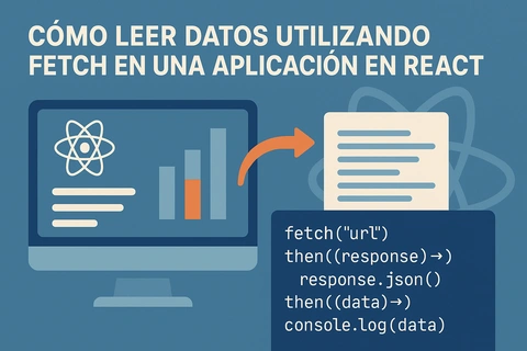 Como leer datos utilizando fetch en una aplicación en React