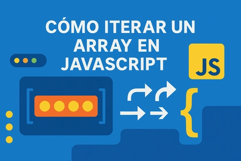 Cómo iterar un array en JavaScript: tutorial de bucles