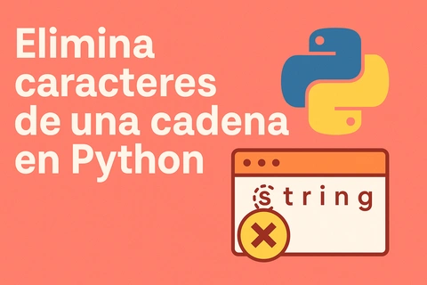 Elimina caracteres de una cadena en Python: Tutorial explicativo