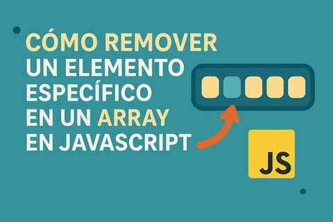 Cómo remover un elemento específico en un array en JavaScript