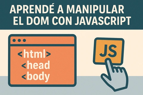 Aprende a manipular el DOM con JavaScript: Guía completa para programadores