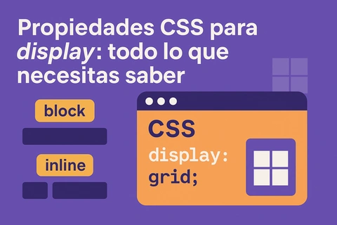 Propiedades CSS para display: todo lo que necesitas saber