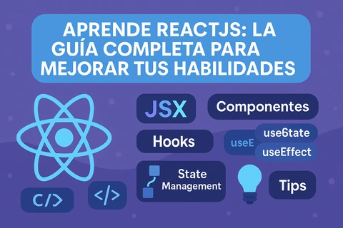 Domina ReactJS: Guía avanzada para desarrolladores profesionales