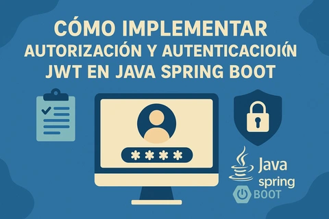 Cómo implementar autorización y autenticación JWT en Java Spring Boot