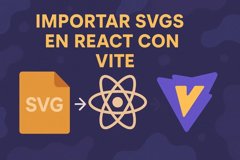Importar SVGs en React con Vite: Guía Profesional Completa