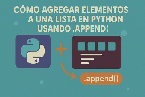 Cómo agregar elementos a una lista en Python usando .append()